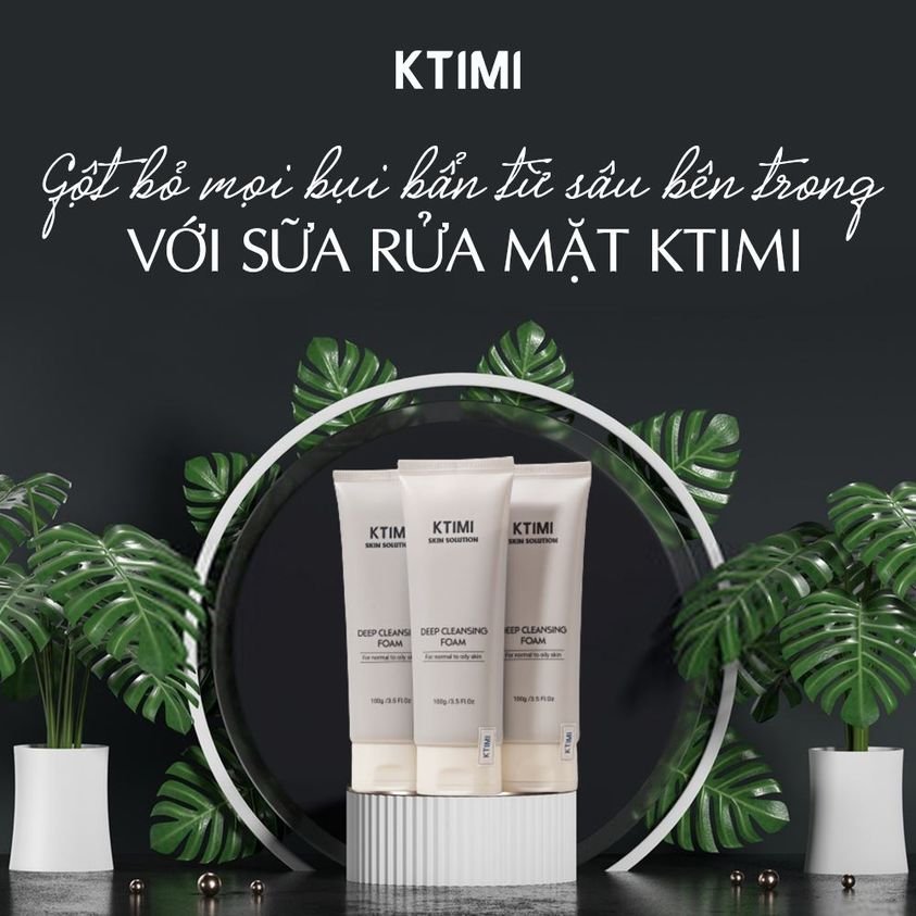Gạt bỏ mọi bụi bẩn từ sâu bên trong với sữa rửa mặt Ktimi