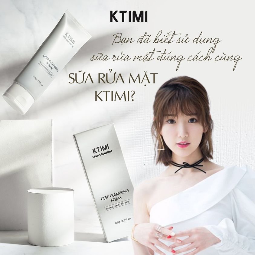 Sử dụng sữa rửa mặt Ktimi Deep Cleansing Foam đúng cách