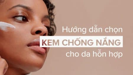 Kem chống nắng cho da hỗn hợp