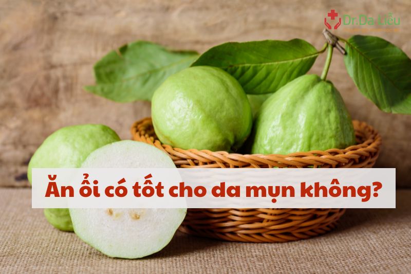 Ăn ổi có tốt cho da mụn không?