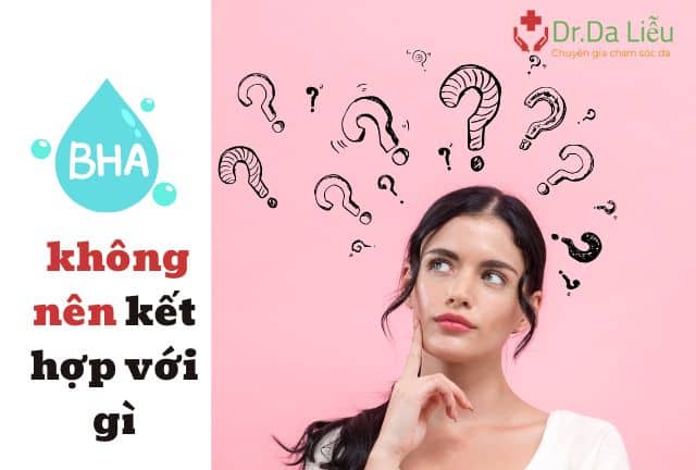 bha không nên kết hợp với gì
