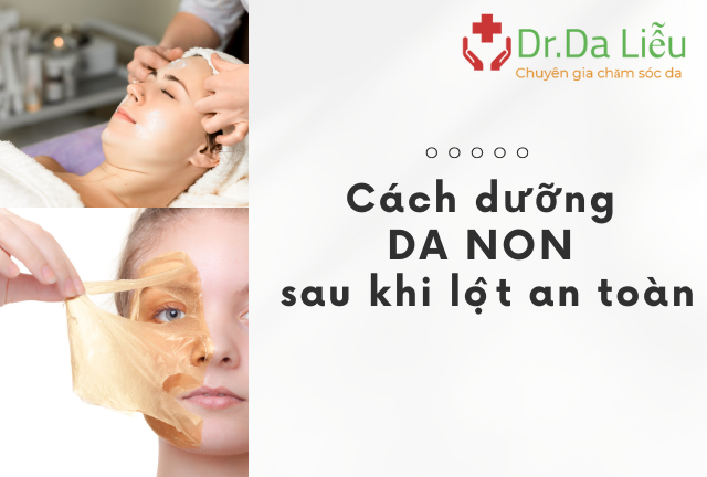 Dr Da Liễu chia sẻ cách dưỡng da non sau khi lột AN TOÀN